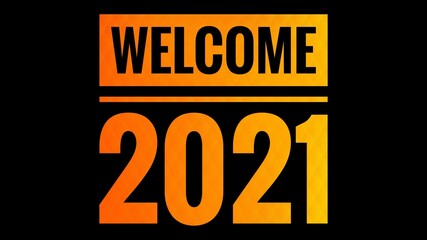 Welcome 2021 words. New year 2021 design for advertisement, greeting card, cover page, banner, websites, news paper article and commercial use. Happy new year message. Abstract art.