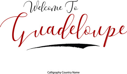 Welcome To Guadeloupe Country Name Handwriting Typography Text Typescript