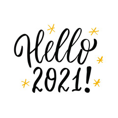 Hello, 2021. New year eve wishes. Hand lettering winter quote. Greeting card, poster design vector element. Holidays phrase