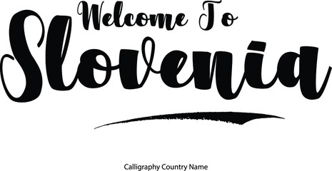 Welcome To Slovenia Hand Written Country Name Typography Text word modern Calligraphy Text 