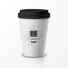 Vector 3d Relistic Paper or Plastic Disposable White Coffee Cup with Black Cap. Quote, Phrase about Coffee. Design Template for Cafe, Restaurant Brand Identity, Mockup. Front View