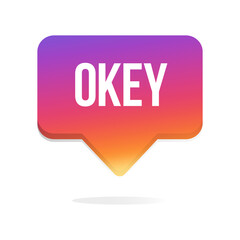 Okey Instagram Social Media Notification Gradient Bubble. Vector illustration