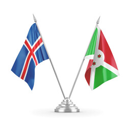 Burundi and Iceland table flags isolated on white 3D rendering