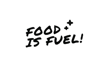 FOOD IS FUEL Poster Quote Paint Brush Inspiration Black Ink White Background