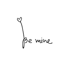 Handwritten phrase Be Mine decorated with heart shaped flourish. Design element for greeting card, social media post. Love, Romance, Valentines Day concept