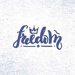 Vector illustration of freedom handwritten lettering for banner, postcard, poster, clothes, logo, advertisement design. Text for template, signage, billboard, printing. Imitation of brushpen lettering