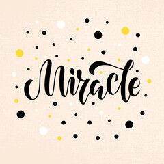 Vector illustration of miracle lettering for banner, postcard, poster, clothes, advertisement design or decoration. Handwritten text for template, signage, billboard, print. Brush pen writing
