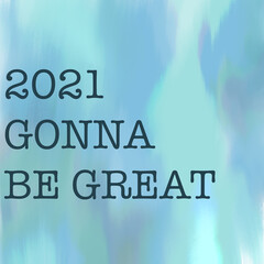 2021 greeting card. Happy new year 2021. 2021 gonna be better!