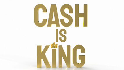 The gold word cash is king on white background for business content 3d rendering
