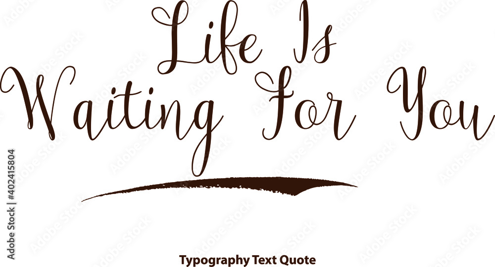 Poster life is waiting for you typescript typography brown color text