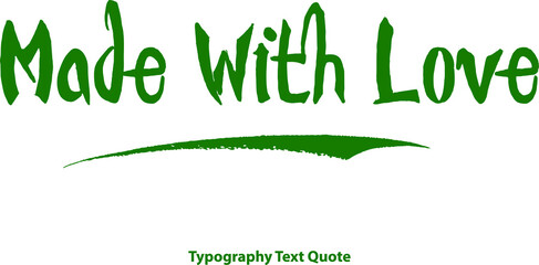 Made With Love Bold Typography Green Color Text