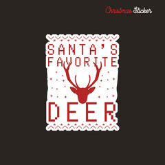 Christmas sticker design. Xmas calligraphy label with quote - Santa's Favorite deer. Illustration for greeting card, t-shirt print, mug design. Stock