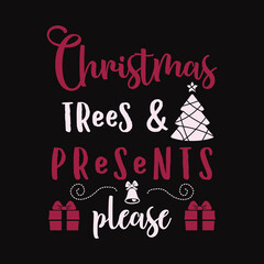 Christmas trees presents please retro lettering quote. Silhouette calligraphy poster with quote - tree, gift box. Illustration for greeting card, t-shirt print, mug design. Stock art