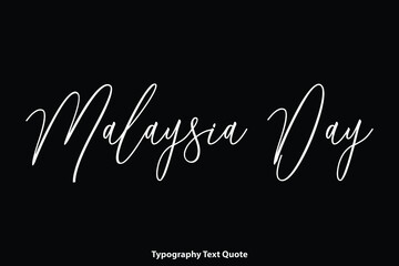 Malaysia Day Handwritten Cursive Calligraphy Text on Black Background