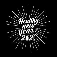 Healthy New Year 2021- Funny greeting card for New Year in covid-19 pandemic - funny 2021 - happy new year design vector illustration