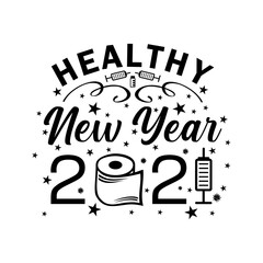 Vector illustration Healthy New Year 2021- Funny greeting card for New Year in covid-19 pandemic - funny 2021 - happy new year design vector