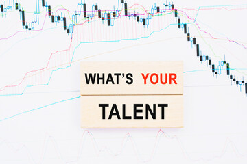 Word WHAT'S YOUR TALENT . Wooden small cubes with letters with copy space available. Business Concept image.