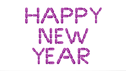 Happy new year text made by medicine tablets on white background.