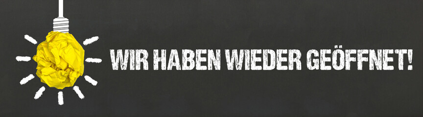 Wir haben wieder geöffnet! 
