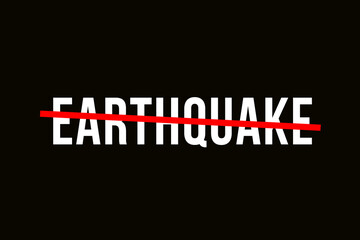 Warning, Earthquake. Crossed out word with a red line representing quake, tremor or temblor.