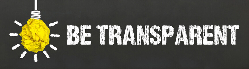 Be transparent 