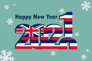 Obraz premium New Year's card 2021. In the photo: an element of the flag of Hawaii, a festive inscription and snowflakes. It can be used as a promotional poster, postcard, flyer, invitation or website.