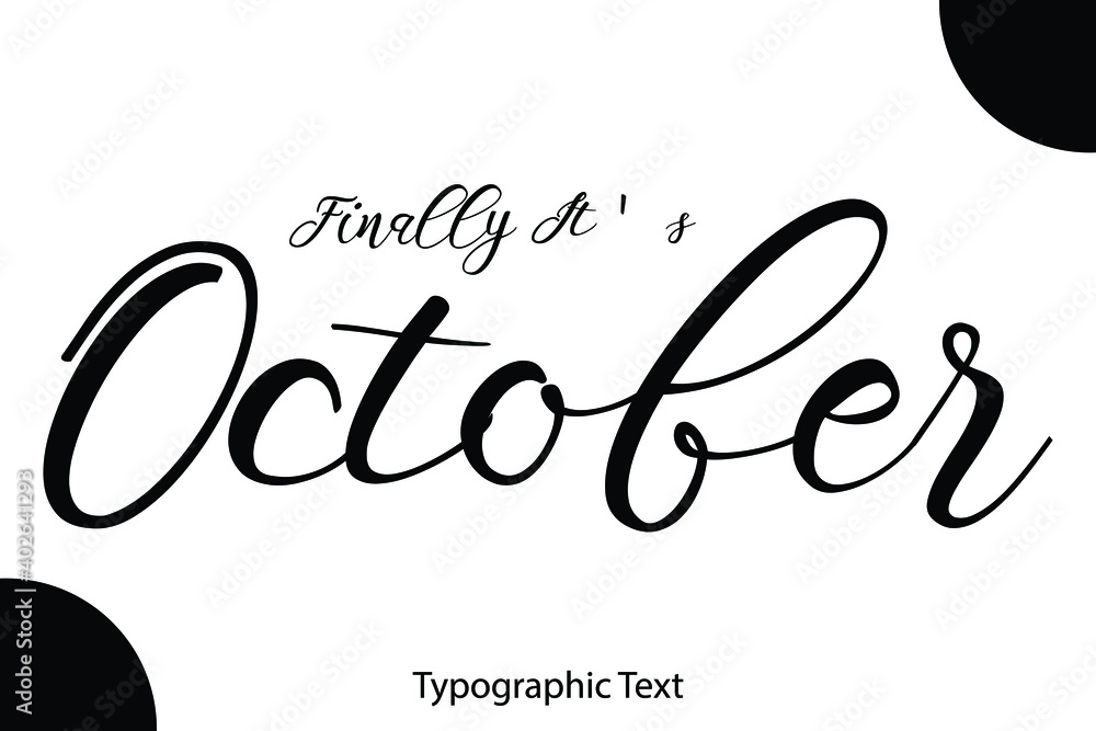 Poster finally it's october cursive calligraphy black color text on white background