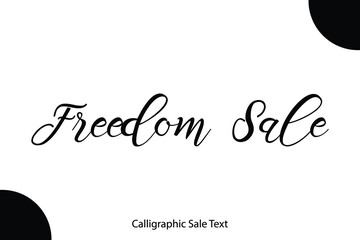  Freedom Sale Beautiful Cursive Typography Text For Banners