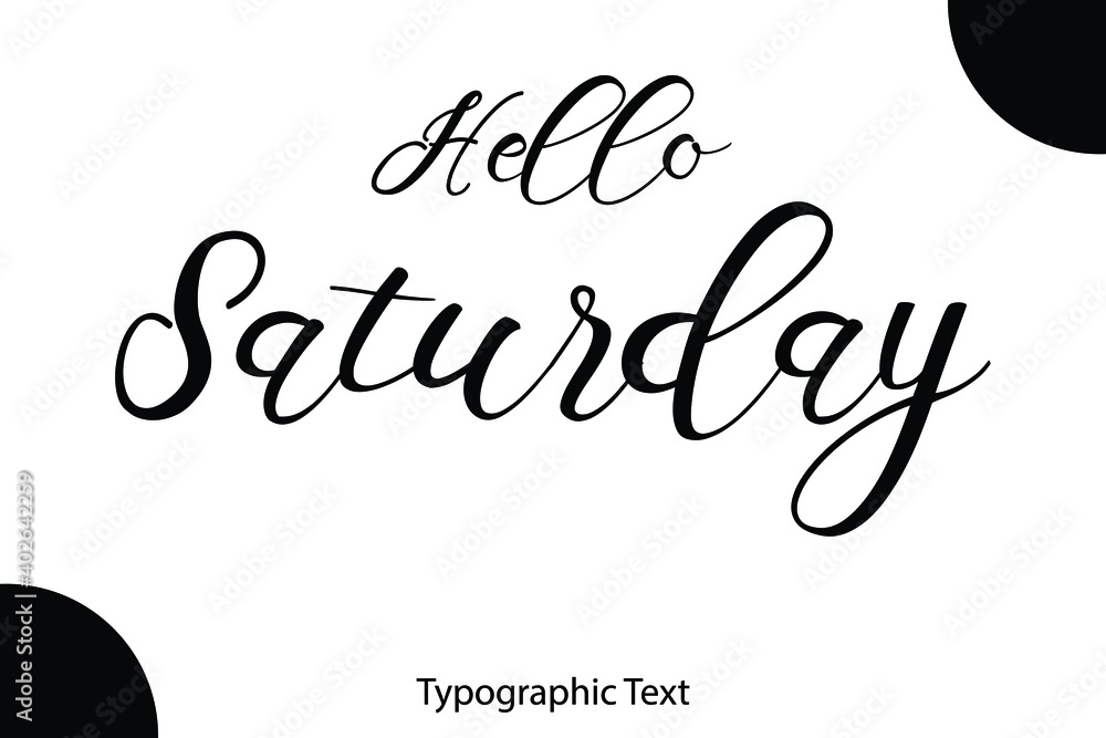 Poster Hello Saturday Hand Written Cursive Typescript Text Phrase