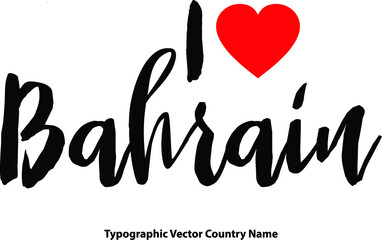 I Love Bahrain Country Name Bold Calligraphy Black Color Text With Red Heart on White Background
