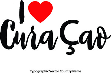  I Love Curaçao Country Name Bold Calligraphy Black Color Text With Red Heart on White Background