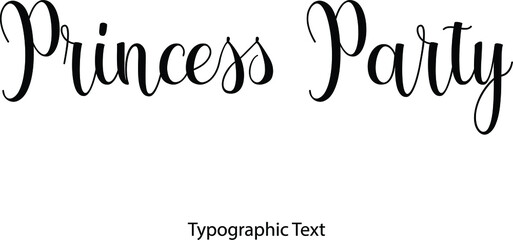 Princess Party Cursive Calligraphy Text on White Background