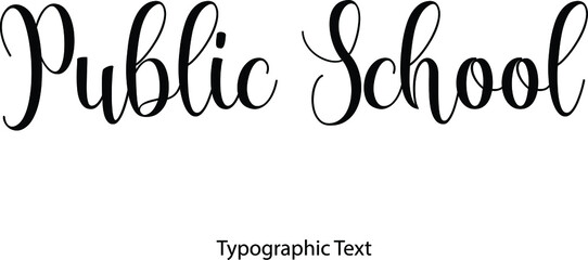Public School Cursive Calligraphy Text on White Background