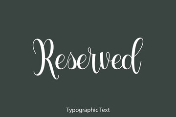 Reserved Beautiful Typography Text on Grey Background