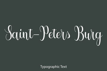 Saint-Peters Burg Beautiful Typography Text on Grey Background