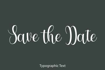 Save the Date Beautiful Typography Text on Grey Background