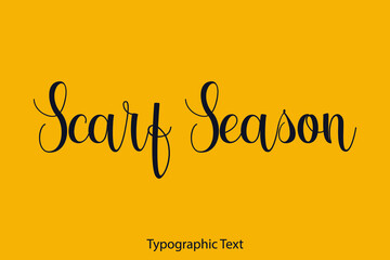 Scarf Season Cursive Calligraphy Text on Yellow Background