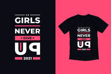 Girls never give up modern geometric typography inspirational quotes t shirt design