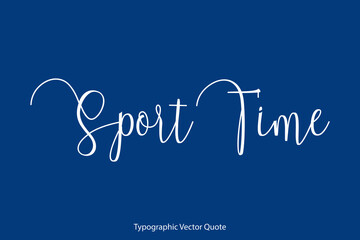 Sport Time Cursive Calligraphy Text on Blue Background