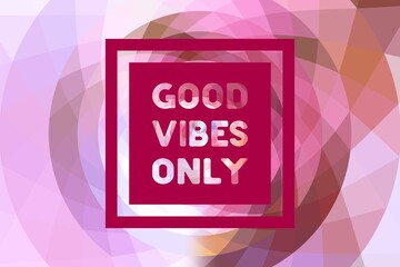  Good vibes only motivational poster 3d bold colorful retro style typography. Inspirational positive sign. Quote typographic illustration.