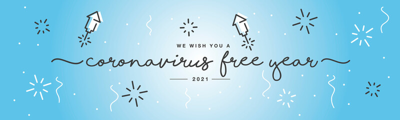Coronavirus free year 2021 handwritten lettering tipography rocket firework confetti white blue background banner