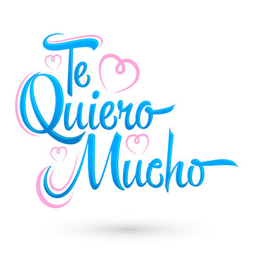 Te Quiero Mucho, I Love you so Much spanish text, vector lettering design.