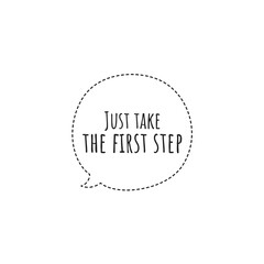 ''Just take the first step'' Lettering