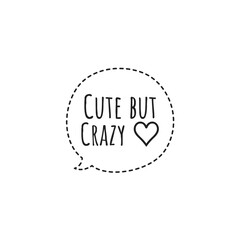 ''Cute but crazy'' Lettering