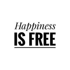 ''Happiness is free'' Lettering