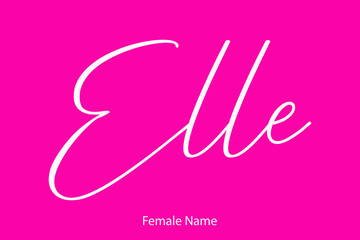 Elle Female Name - in Stylish Lettering Cursive Typography Text