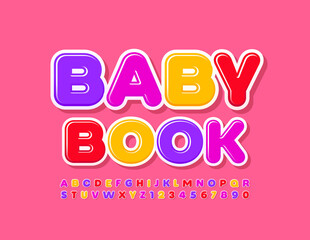 Vector bright sign Baby Book. Modern cute Font. Colorful set of Alphabet Letters and Numbers