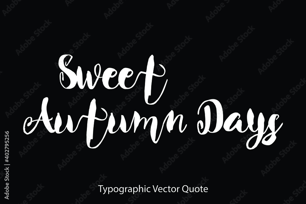 Fototapete sweet autumn days typescript typography text vector quote