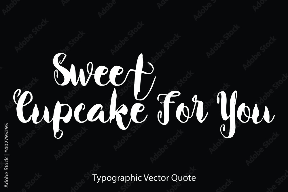 Fototapete sweet cupcake for you typescript typography text vector quote