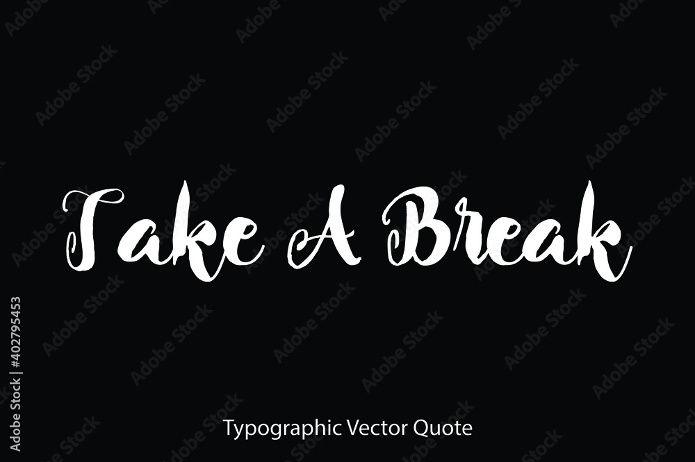 Fototapete take a break typescript typography text vector quote
